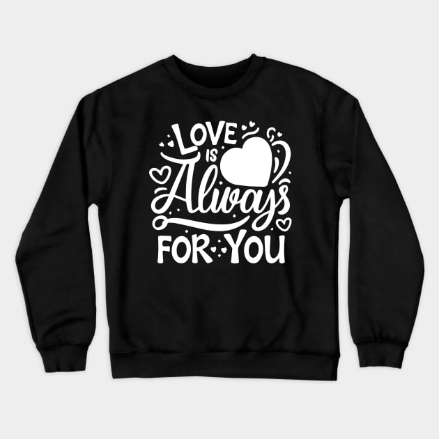 Love Crewneck Sweatshirt by Rahelrana